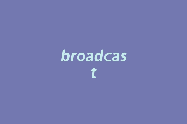broadcast